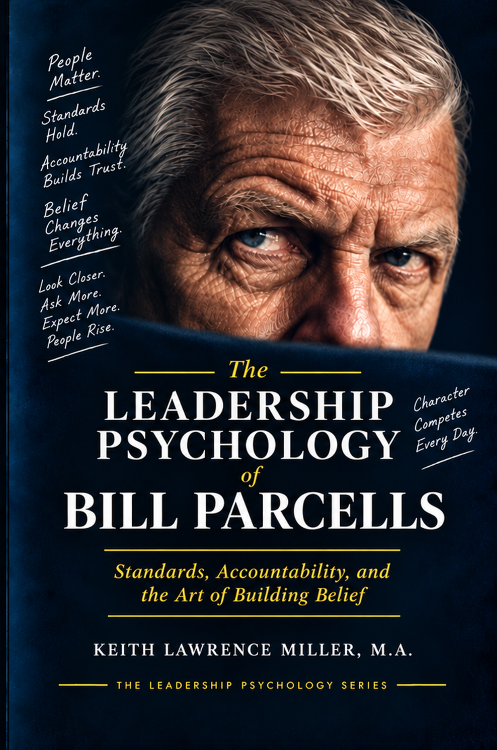 The Leadership Psychology of Bill Parcells by Keith Lawrence Miller, M.A.