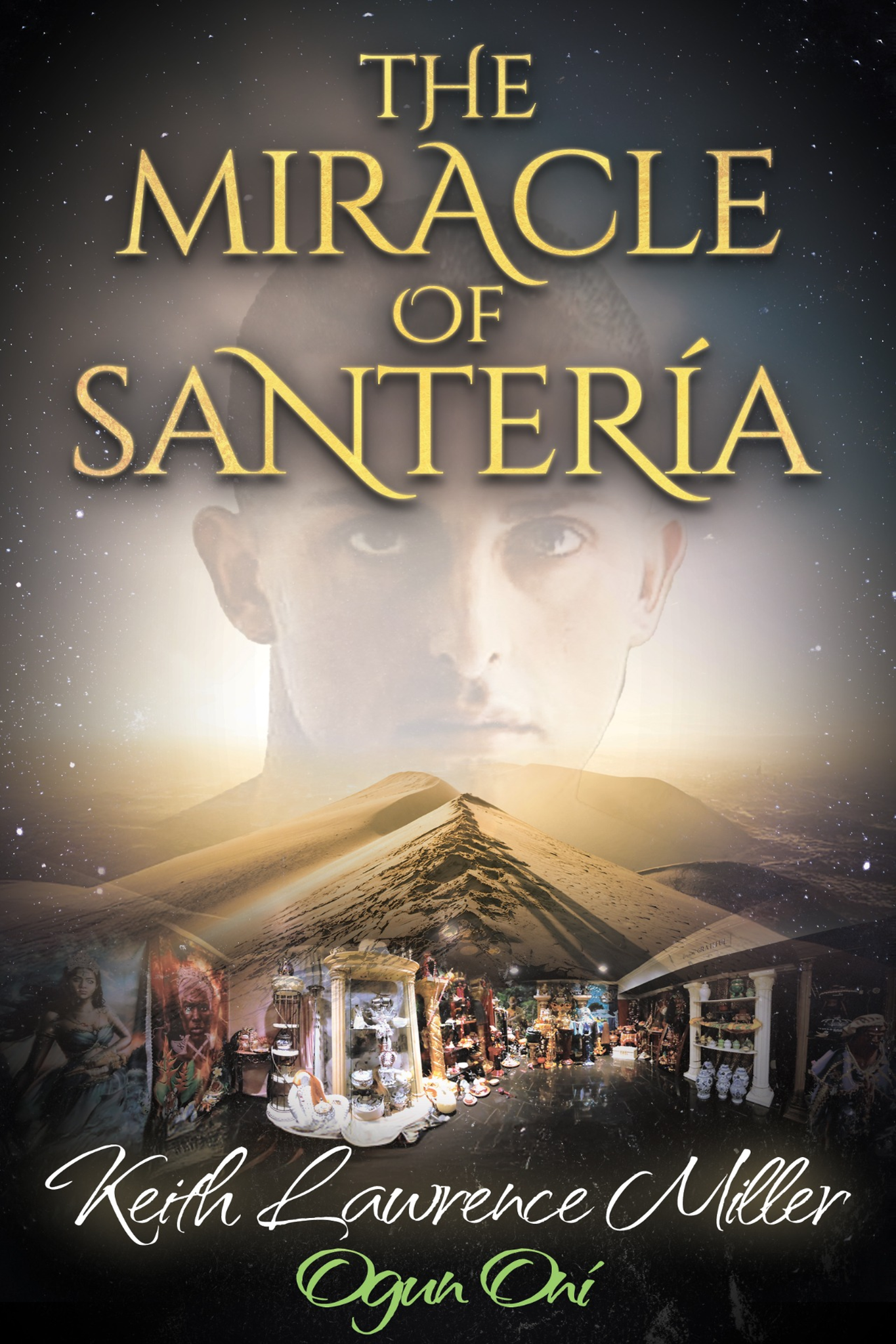 The Miracle of Santería by Keith Lawrence Miller (Ogun Oní)